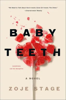 Baby Teeth: A Novel Hardcover  July 17, 2018